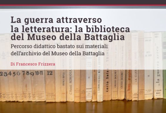 La guerra attraverso la letteratura: la biblioteca del Museo della Battaglia