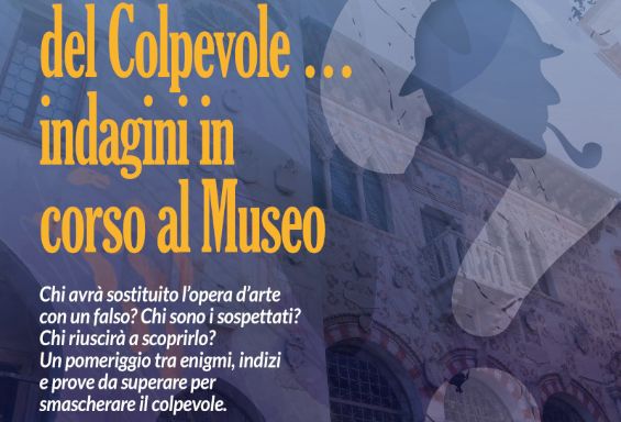 Alla ricerca del colpevole... indagini in corso al museo