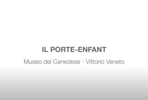Il “Porte enfant” del Museo del Cenedese